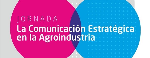  Jornada comunicación estratégica en la agroindustria